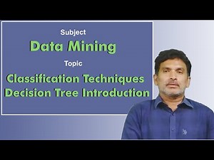 LEC27| Data Mining | Classification Techniques Decision Tree Introduction by Dr. Chiranjeevi Manike