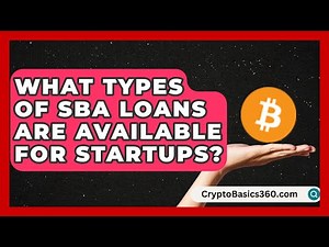 What Types of SBA Loans Are Available for Startups? | Small Biz Success Hub News