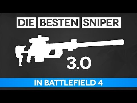 Battlefield 4 Die Besten Präzisionsgewehre 3.0 - Sniper Guide (BF4 Gameplay/Tipps und Tricks)