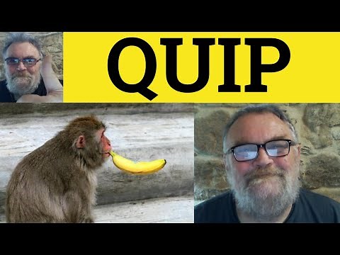 🔵 Quip Meaning - Quip Examples - Quip in a Sentence - Quipped Defined - English Vocabulary