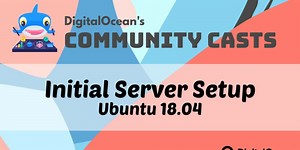 Initial Server Setup with Ubuntu 18.04