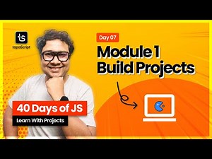 Day 07: Learn To Build Beginner-Friendly JavaScript Projects 🔥