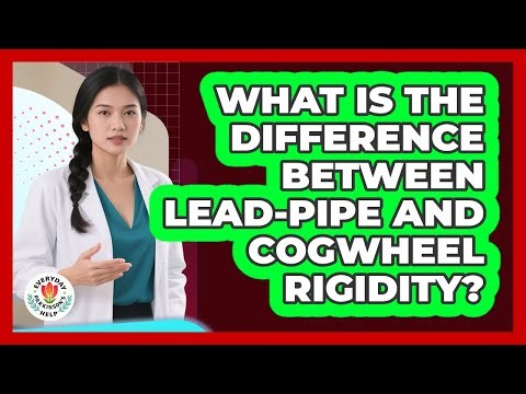 What Is The Difference Between Lead-pipe And Cogwheel Rigidity? - Everyday Parkinsons Help