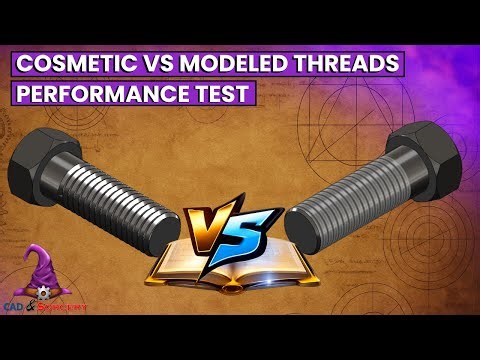 Modeled vs Cosmetic Thread – Performance Comparison | SOLIDWORKS Tutorial