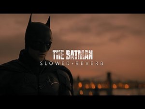 The Batman - Main Theme (Slowed + Reverb)