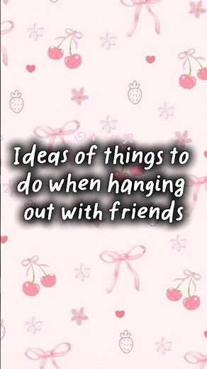 Ideas of things you can do when hanging out with friends#friends #hangout #fun #foryou #viral