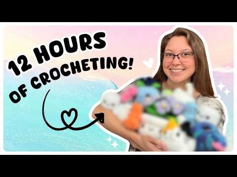 How Many Plushies Can I Crochet in 12 Hours?🧶⏰