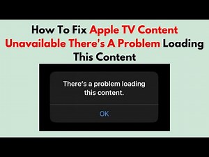 How To Fix Apple TV Content Unavailable There's A Problem Loading This Content