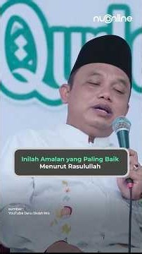 Inilah Amalan yang Paling Baik Menurut Rasulullah | Gus Shofi Al Mubarok