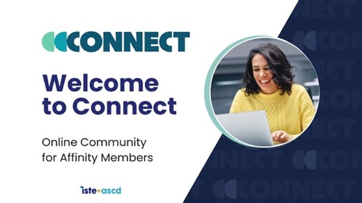 Discover Connect — the vibrant digital hub where educators unite to learn, collaborate, and thrive together! Open to everyone, whether you're an ISTE ASCD member or not. 🌟 Network with fellow educators and industry leaders worldwide. 🌟 Dive into AI innovations, EdTech solutions, and proven teaching methods. 🌟 Find your community through Affinity Groups that celebrate your unique perspective. From fresh resources to meaningful professional growth opportunities, Connect empowers educators at ev