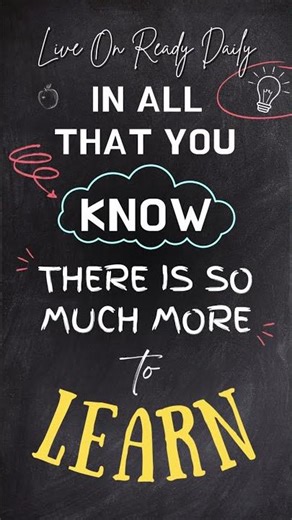 What it Means to Learn #liveonreadydaily #love #learning #ContinueToLearn