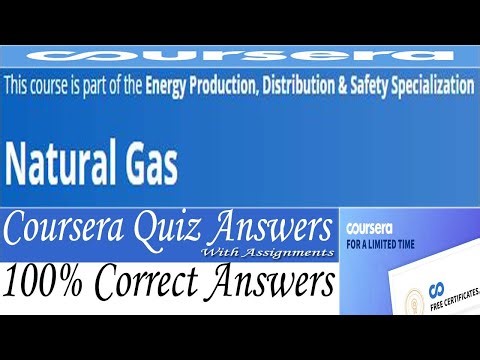 Natural Gas Coursera Quiz Answers, Week (1-4) All Quiz Answers
