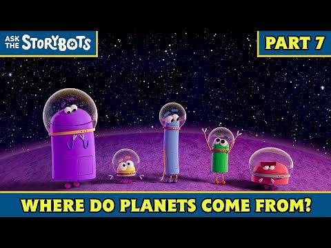 Where Do Planets Come From? (Part 7/10) | Ask the StoryBots