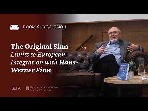 The Original Sinn – Limits to European Integration with Hans-Werner Sinn