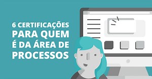 Veja essas 6 certificações para quem é da Área de Processos [2026] | Zeev