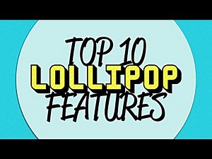 Top 10 Android Lollipop Features