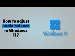 How to adjust audio balance in Windows 11?