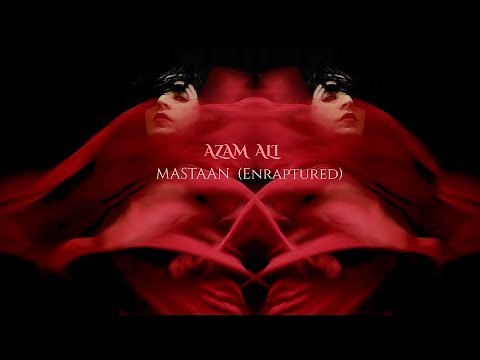 Azam Ali - MASTAAN (Enraptured) Official Music Video