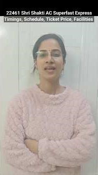 22461 Shri Shakti AC Superfast Express Timings, Schedule, Ticket Price, Facilities, Route, Seats