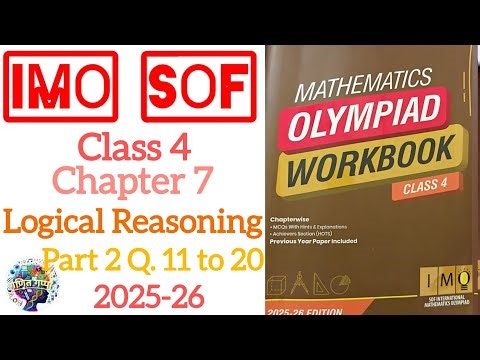 Class 4| Math's Olympiad| Chapter 7| LOGICAL REASONING | Part 2| Q. 11 to 20. 2025-26.
