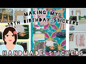 Making My 14th Birthday stickers | Handmade Stickers |