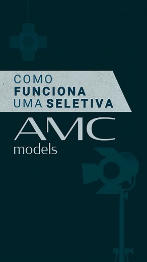 AMC Models | Perfil Oficial on Instagram: "Como funciona a seletiva da AMC ☺️"