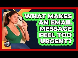 What Makes an Email Message Feel Too Urgent?