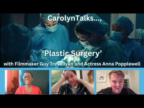 Plastic Surgery - Interview with Filmmaker Guy Trevellyan and Actress Anna Popplewell