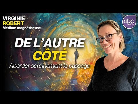 Les DÉFUNTS lui ont décrit L’AU-DELÀ - Virginie ROBERT