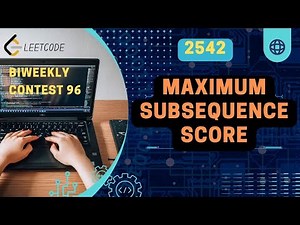 2542. Maximum Subsequence Score | Leetcode BiWeekly Contest 96