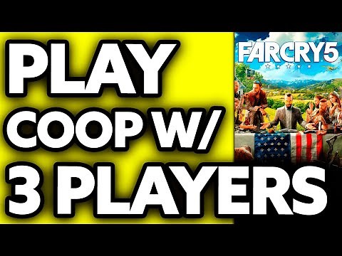How To Play Far Cry 5 Coop with 3 Players? (2025)
