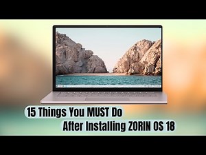 15 Things You MUST Do After Installing Zorin OS 18