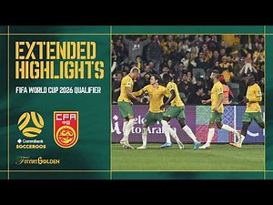 Key Match: Australia vs China | Extended Highlights | Road to FIFA World Cup™ 2026