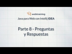 Java para Web con Intellij IDEA - Parte 8 (Preguntas y Respuestas)