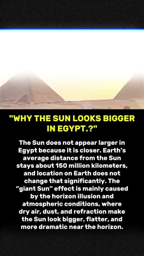 🌌☀Why the Sun Looks Bigger in Egypt ? #shorts #space #astrophysics #universe #astronomy