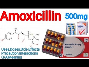 Amoxicillin 500mg capsule:Uses,Dose,Side effects,Warnings