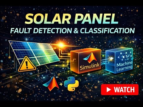 Solar Panel Fault Detection & Classification Using Simulink and Python Machine Learning