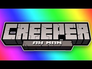 Creeper Aw Man v2.0