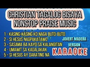 BEST CHRISTIAN TAGALOG BISAYA NONSTOP KARAOKE MUSIC / JOVERT MADERA VERSION