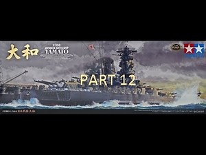 1/350 YAMATO BUILD PART 12