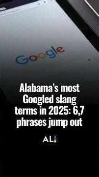 Alabama’s most Googled slang terms in 2025: 6,7 phrases jump out