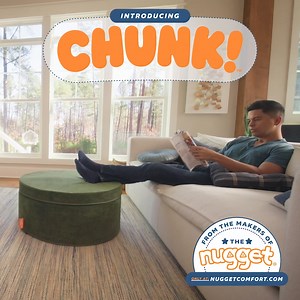 NEW! From the makers of the Nugget®, it's Chunk™ — The World's First Play Ottoman™. Now available at special introductory pricing until 5/31. Only at Nuggetcomfort.com | Nugget