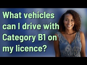 What vehicles can I drive with Category B1 on my licence?