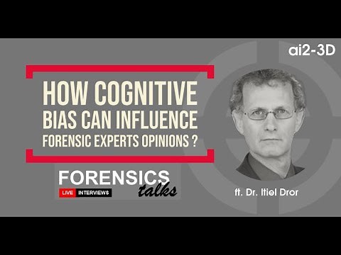 How cognitive bias can influence forensic experts opinions ? | Forensics Talks - Ep 4 Dr Itiel Dror