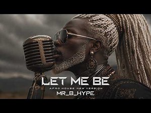 MR_B_HYPE – LET ME BE | Amapiano | Afro-House | Hit 2026 (Official Music Video)