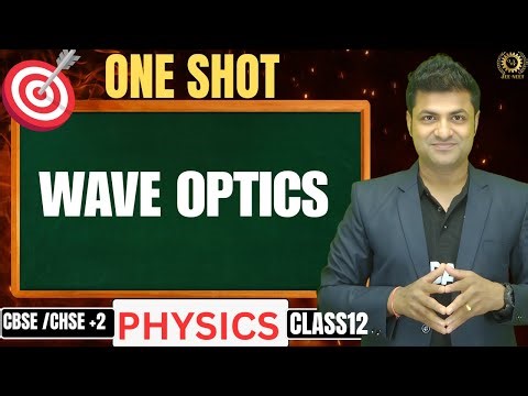 Wave Optics Full Chapter Explained 🔥 | Class 12 Physics Boards & NEET | ASWINI Sir
