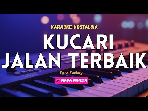 KUCARI JALAN TERBAIK – 🎤 KARAOKE NADA WANITA | POP NOSTALGIA TANPA VOKAL HD