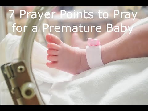 7 Prayer points to pray for a premature baby | Prayer for a prematurely born baby.