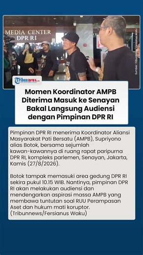 Tak Sampai Panas, Koordinator AMPB Diterima Masuk ke Senayan & Langsung Audiensi dengan Pimpinan DPR