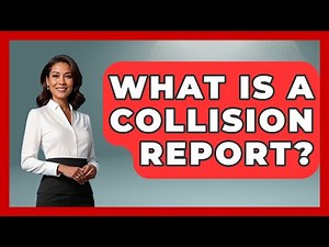 What Is A Collision Report? - Auto Coverage Explained
